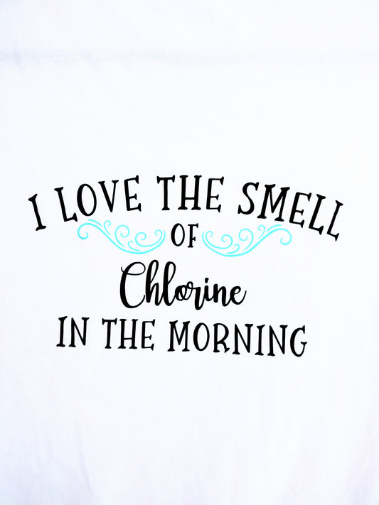 I Love the Smell of Chlorine in the Morning