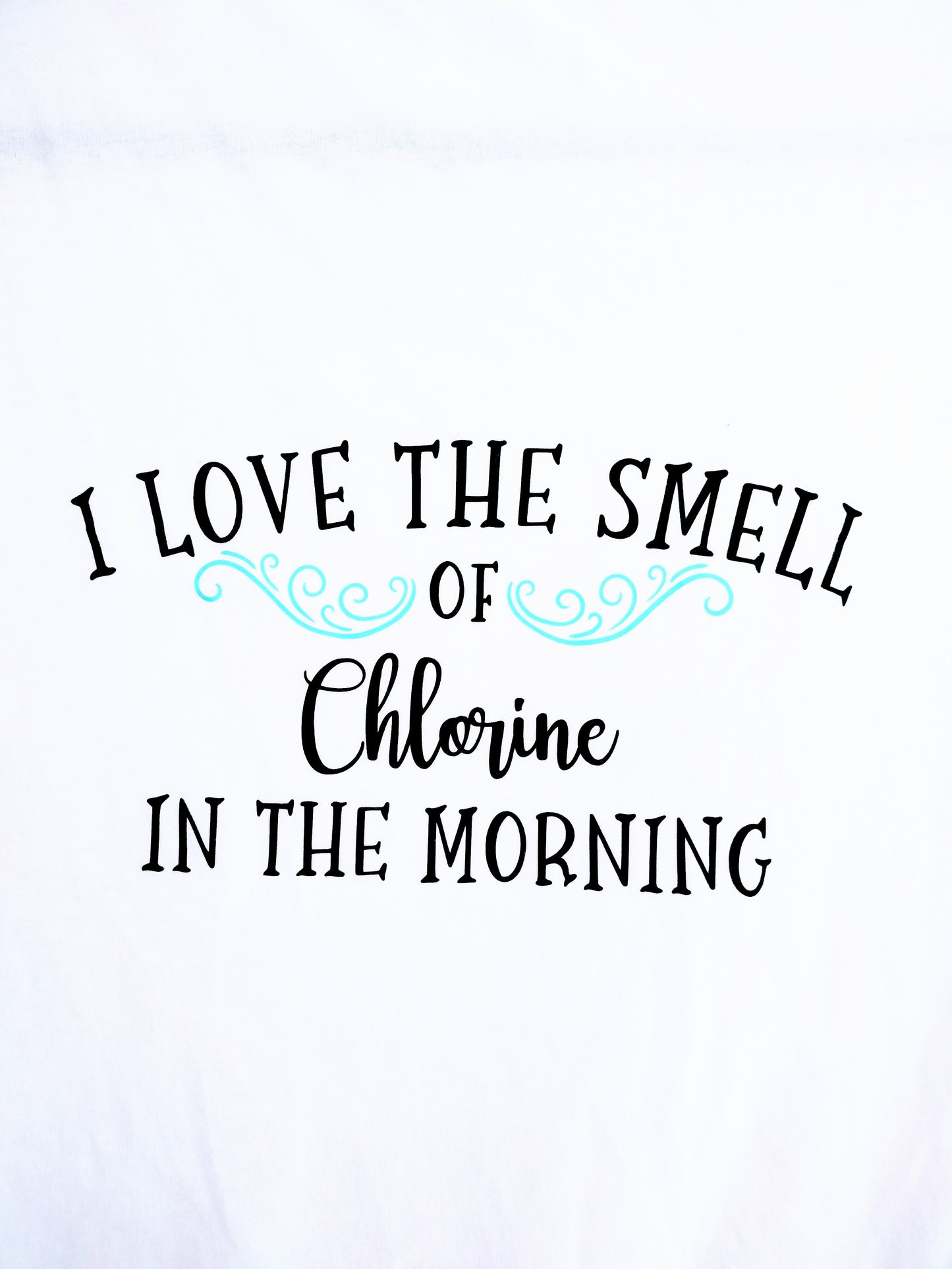 I Love the Smell of Chlorine in the Morning